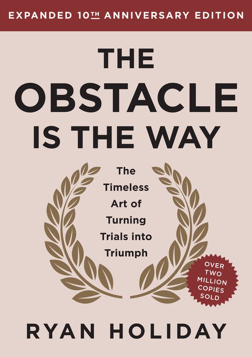 The Obstacle is the Way Expanded 10th Anniversary Edition