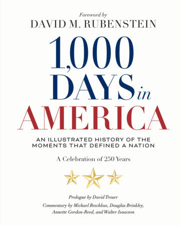 1,000 Days in America An Illustrated History of the Moments That Defined a Nation