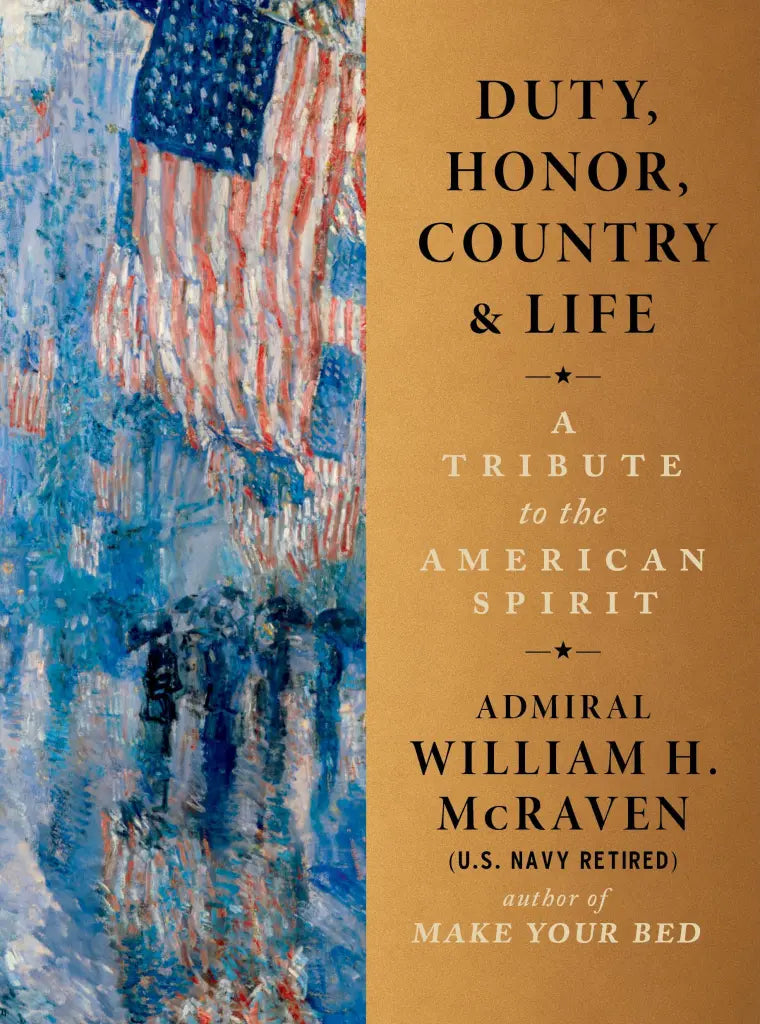 Duty, Honor, Country & Life A Tribute to the American Spirit