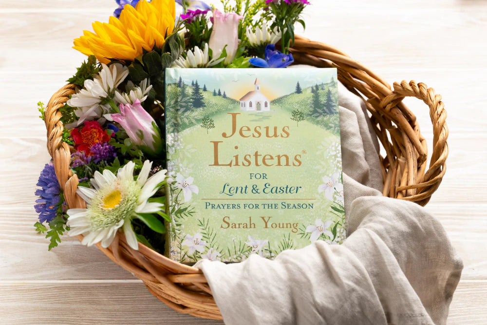 Jesus Listens—for Lent and Easter, Padded Hardcover, with Full Scriptures: Prayers for the Season