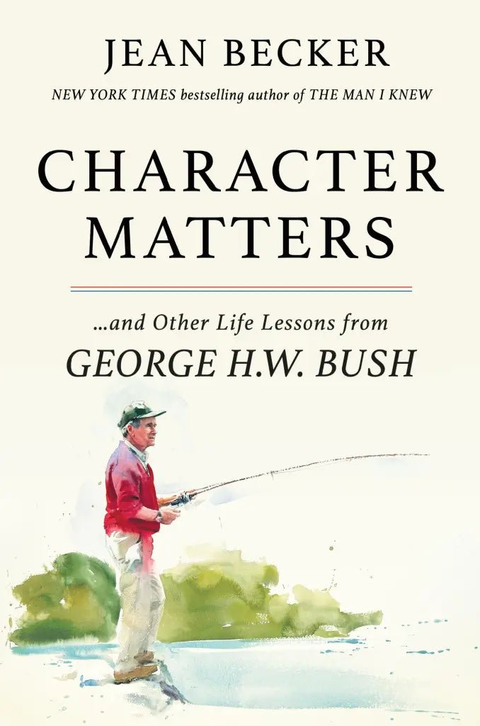 Character Matters And Other Life Lessons from George H. W. Bush - Robert's-HACHETTE BOOK GROUP-Robert's