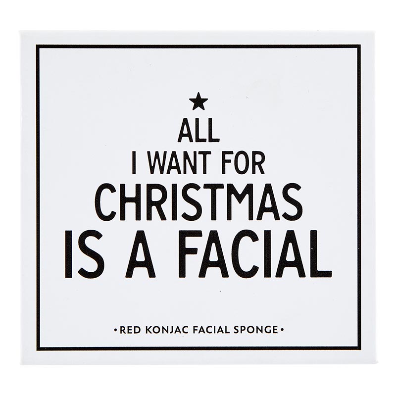 All I Want For Christmas Is A Facial - Konjac Sponge